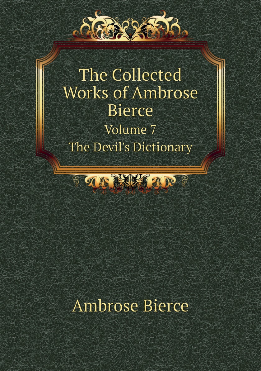 

The Collected Works of Ambrose Bierce