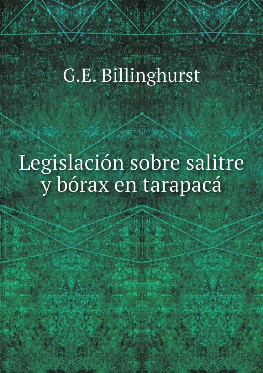 

Legislacion sobre salitre y borax en tarapaca