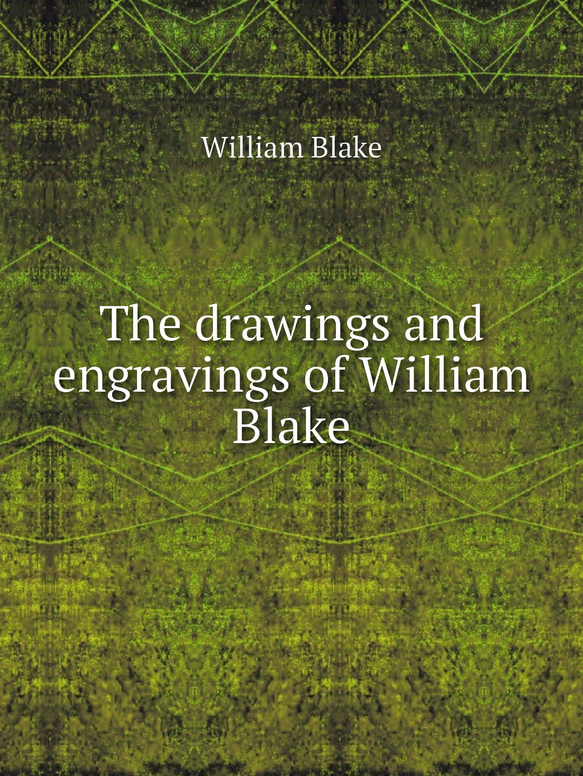 

The drawings and engravings of William Blake