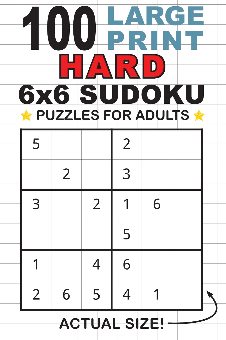 

100 Large Print Hard 6x6 Sudoku Puzzles for Adults