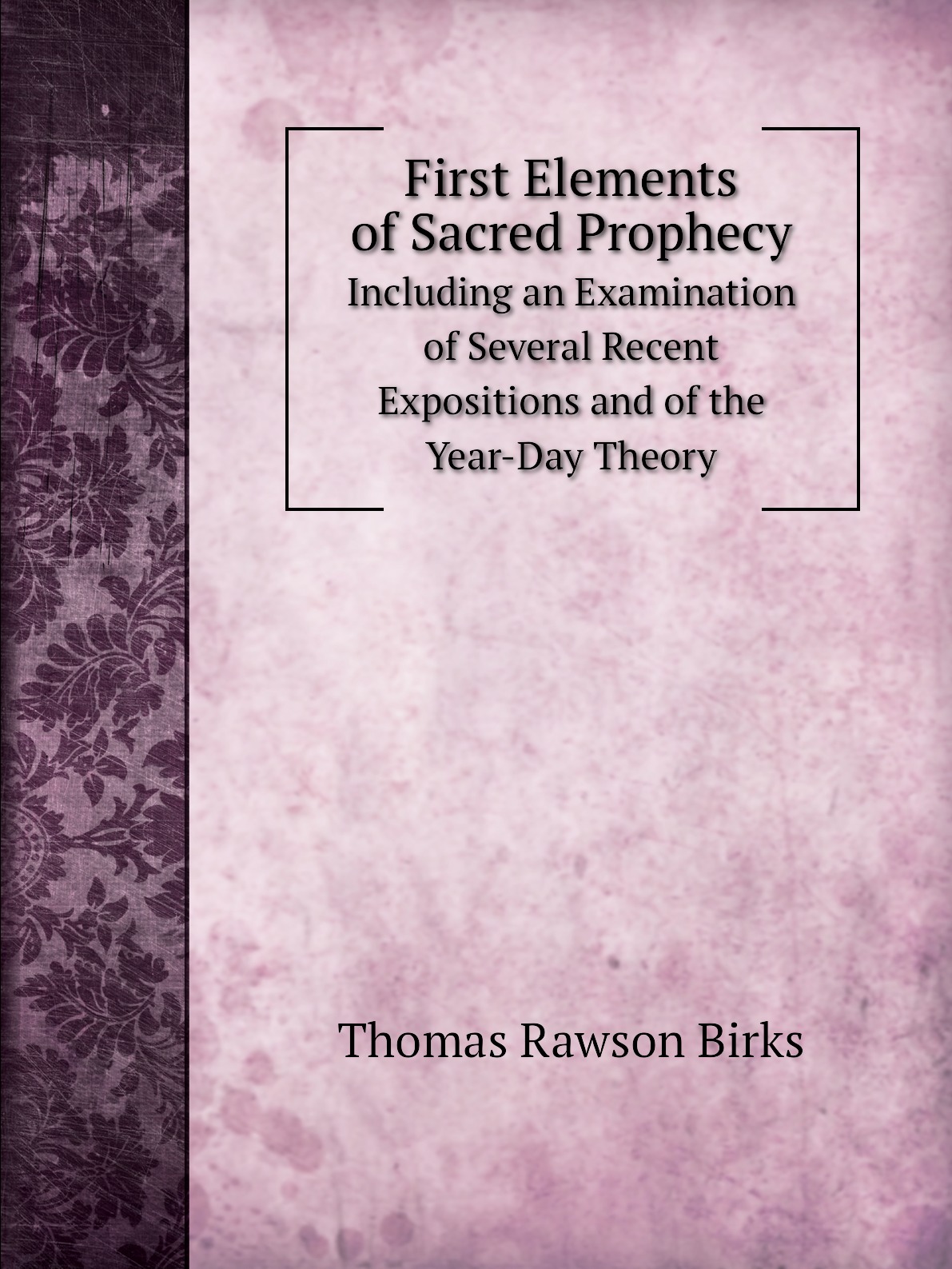 

First Elements of Sacred Prophecy