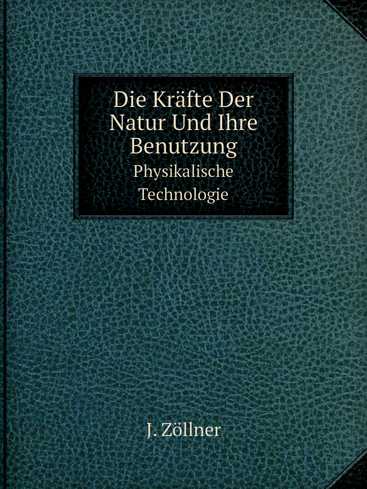 

Die Krafte Der Natur Und Ihre Benutzung
