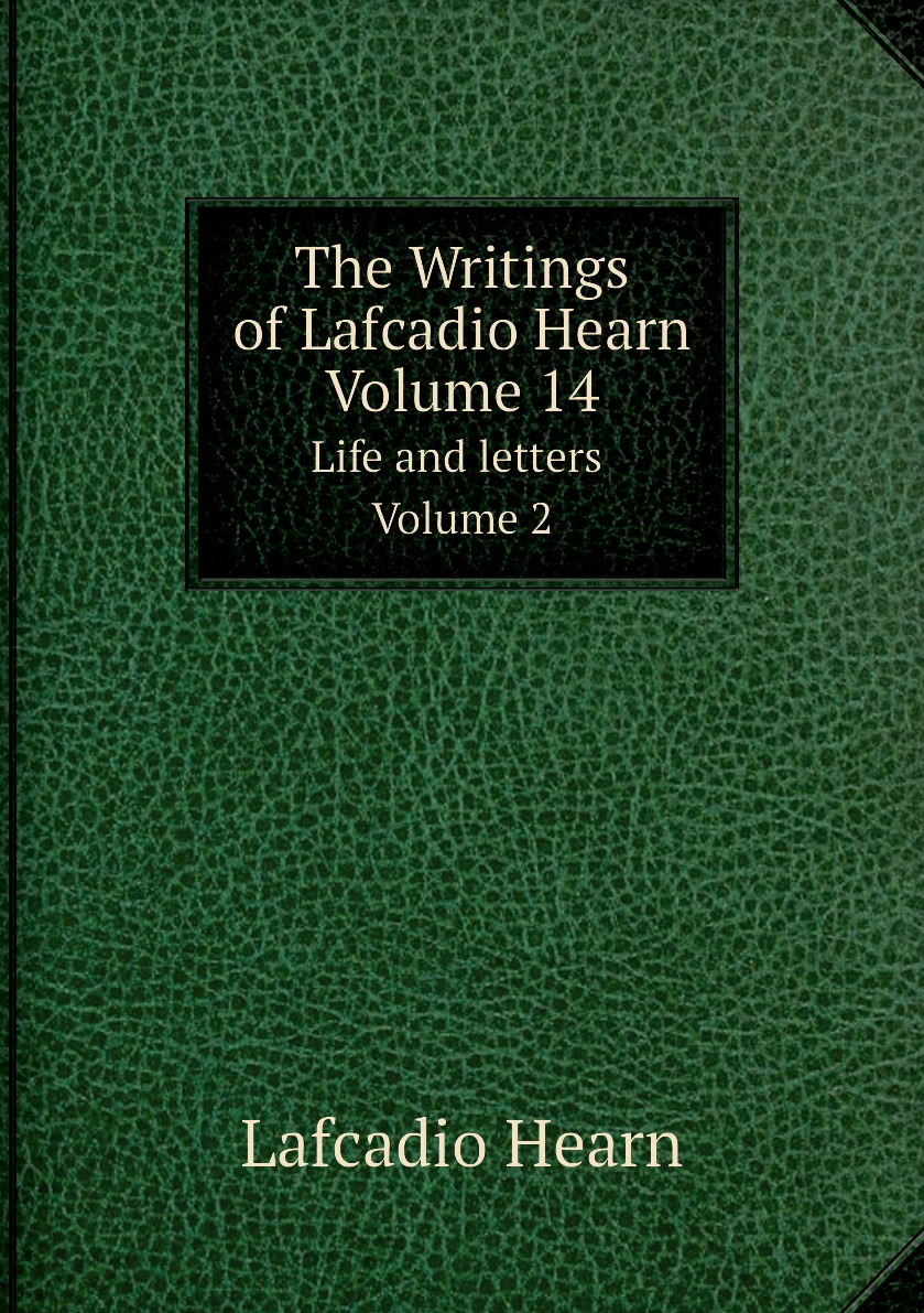

The Writings of Lafcadio Hearn, Volume 14