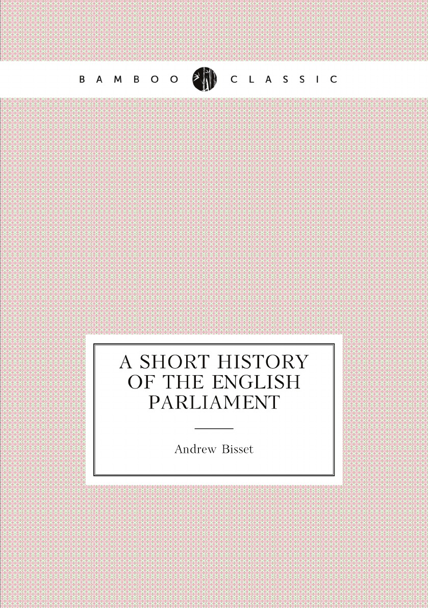 

A Short History of the English Parliament