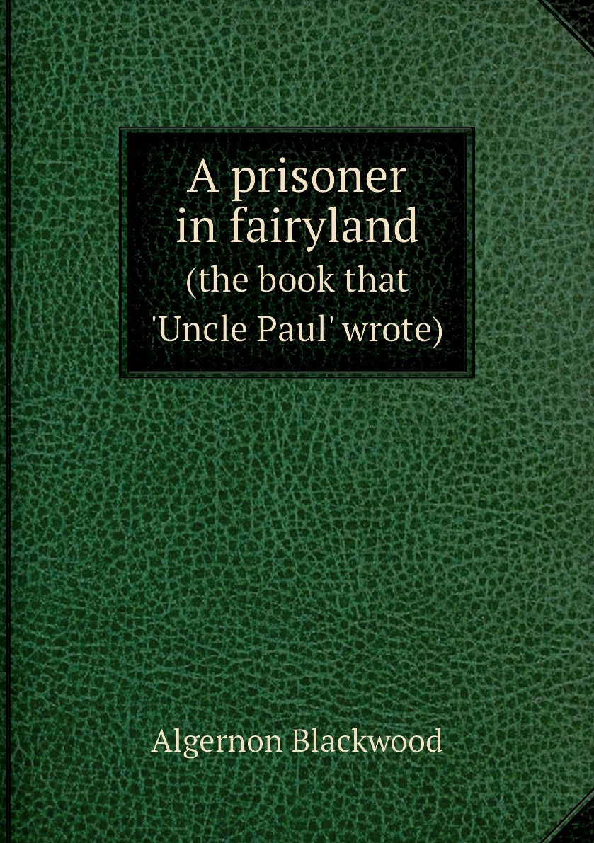 

A prisoner in fairyland