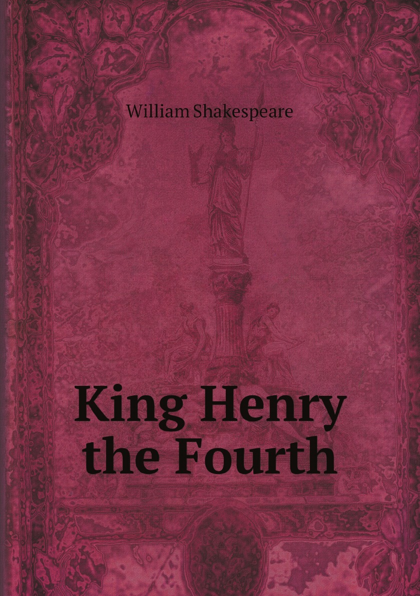 

King Henry the Fourth