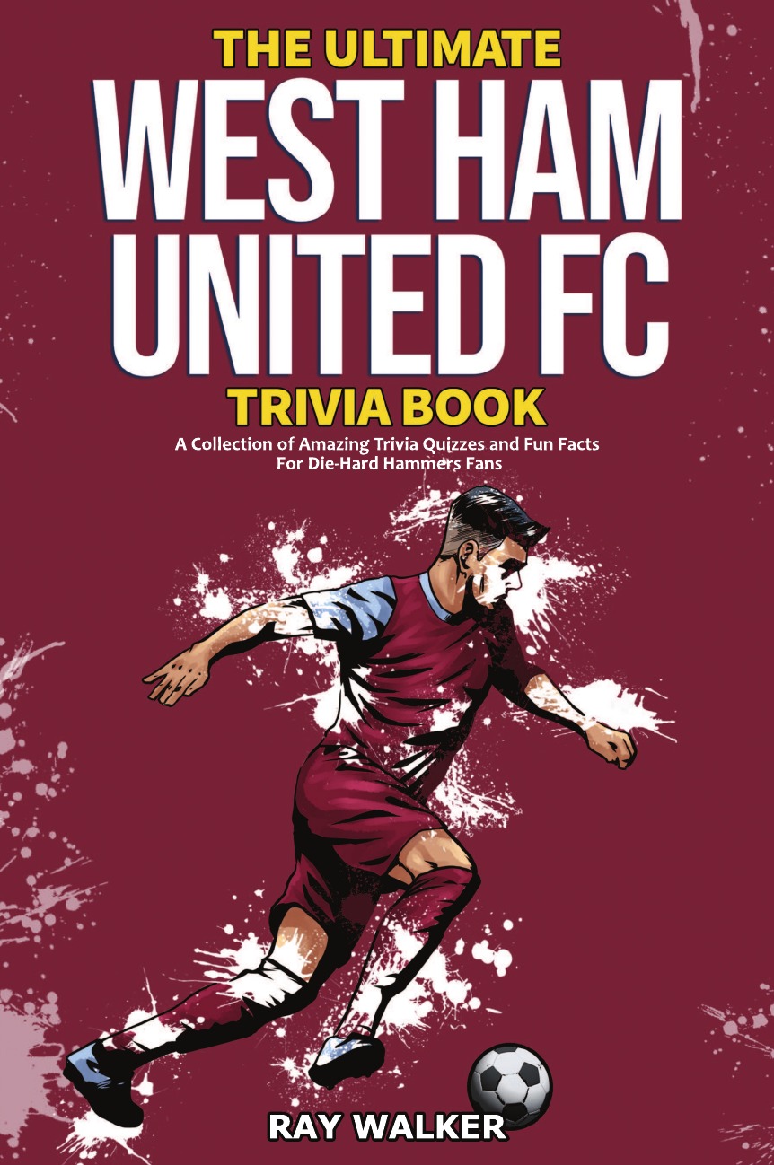 

The Ultimate West Ham United Trivia Book