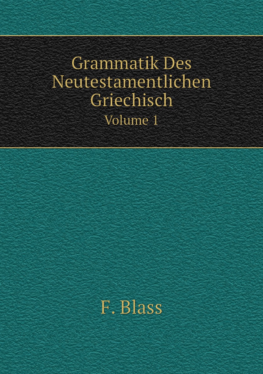 

Grammatik Des Neutestamentlichen Griechisch