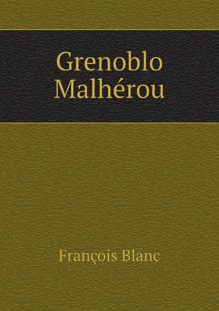 

Grenoblo Malherou