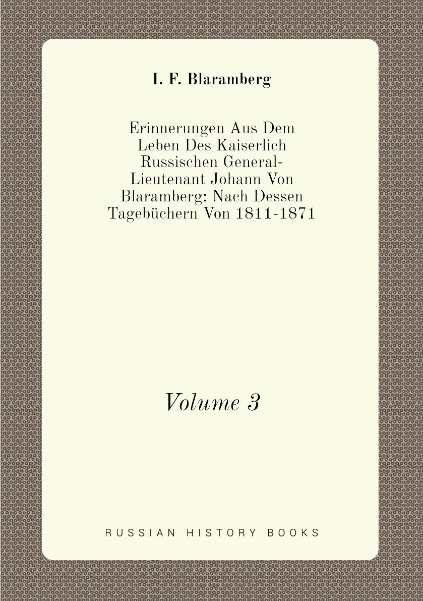 

Erinnerungen Aus Dem Leben Des Kaiserlich Russischen General