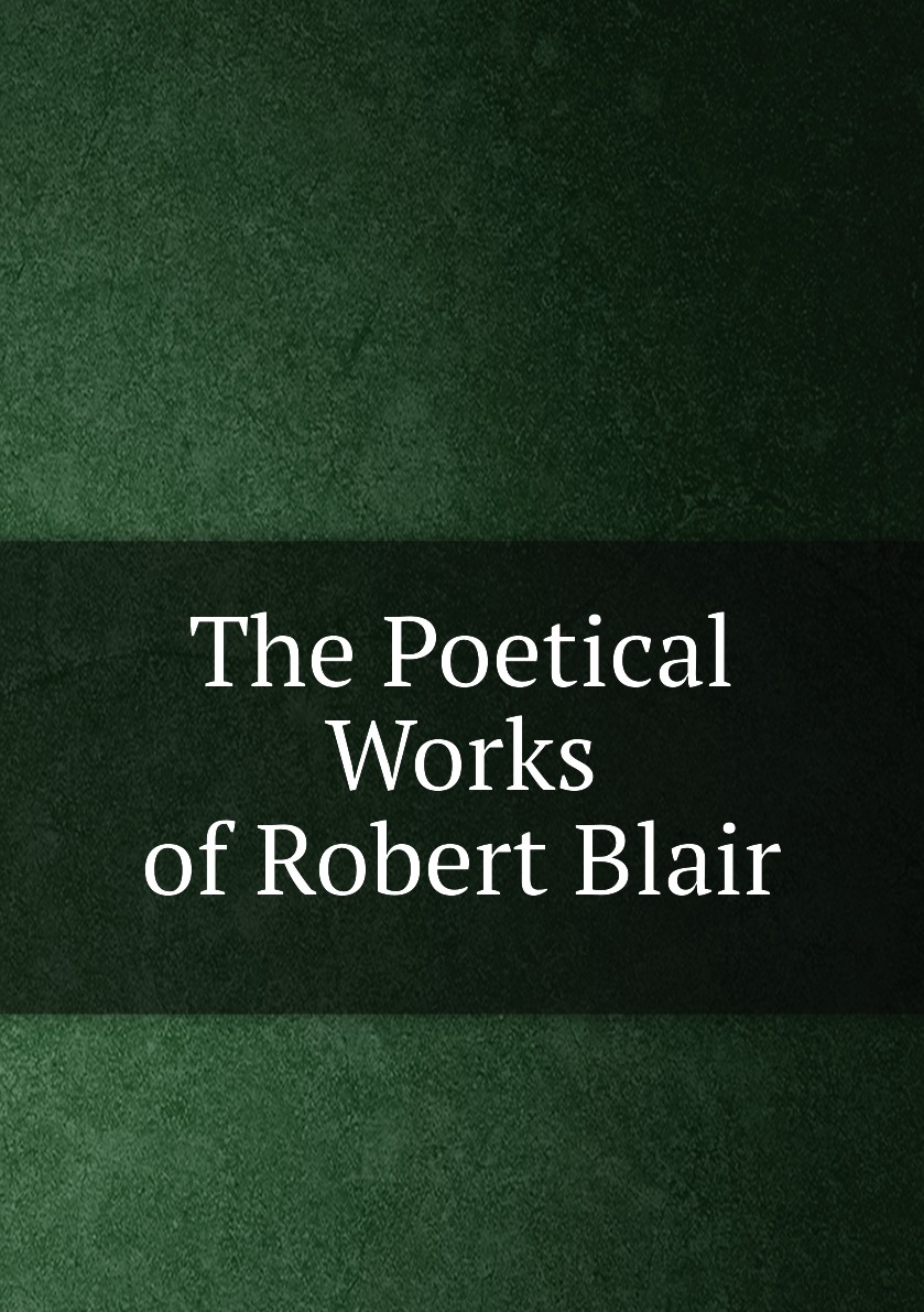 

The Poetical Works of Robert Blair