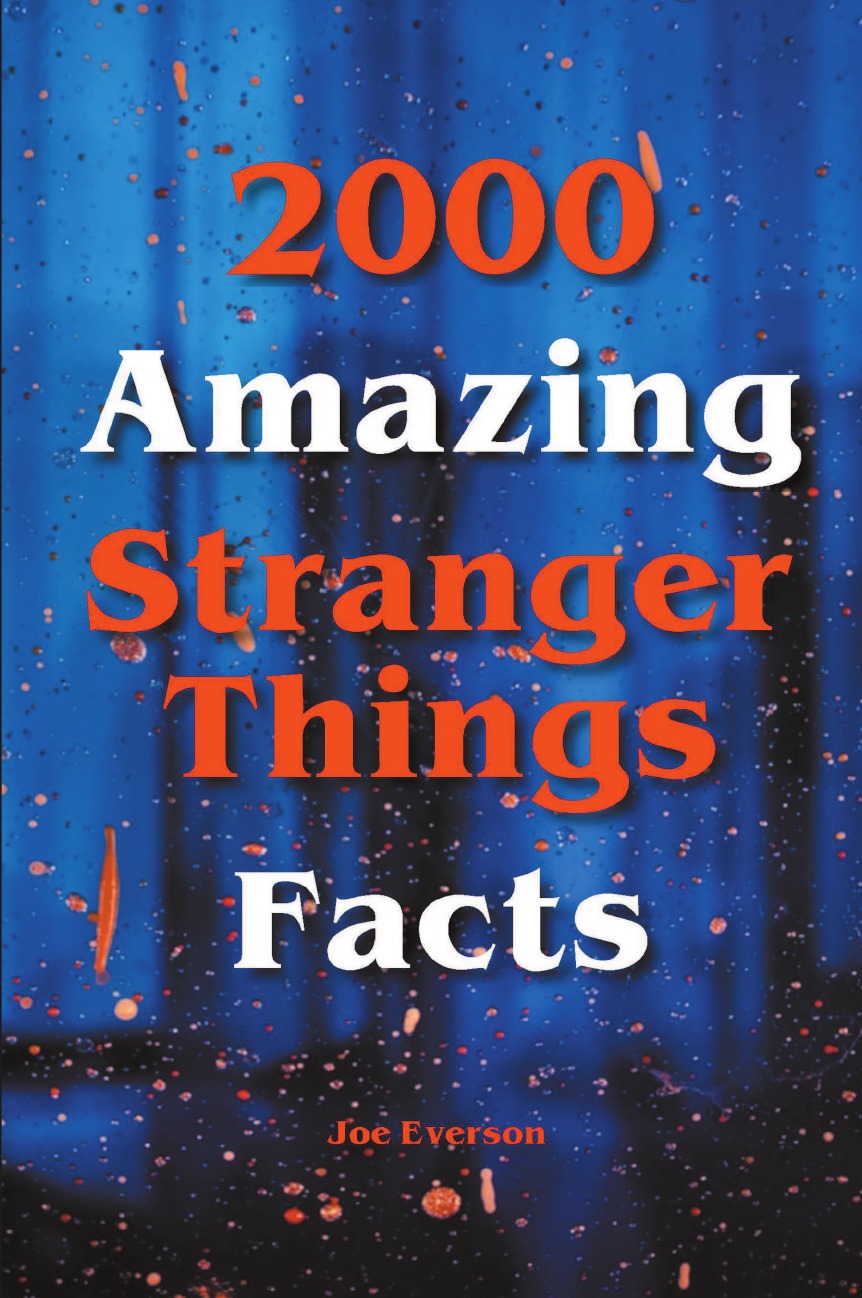 

2000 Amazing Stranger Things Facts