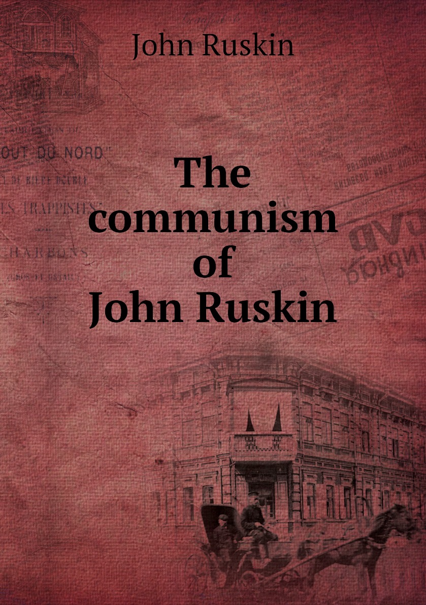 

The communism of John Ruskin