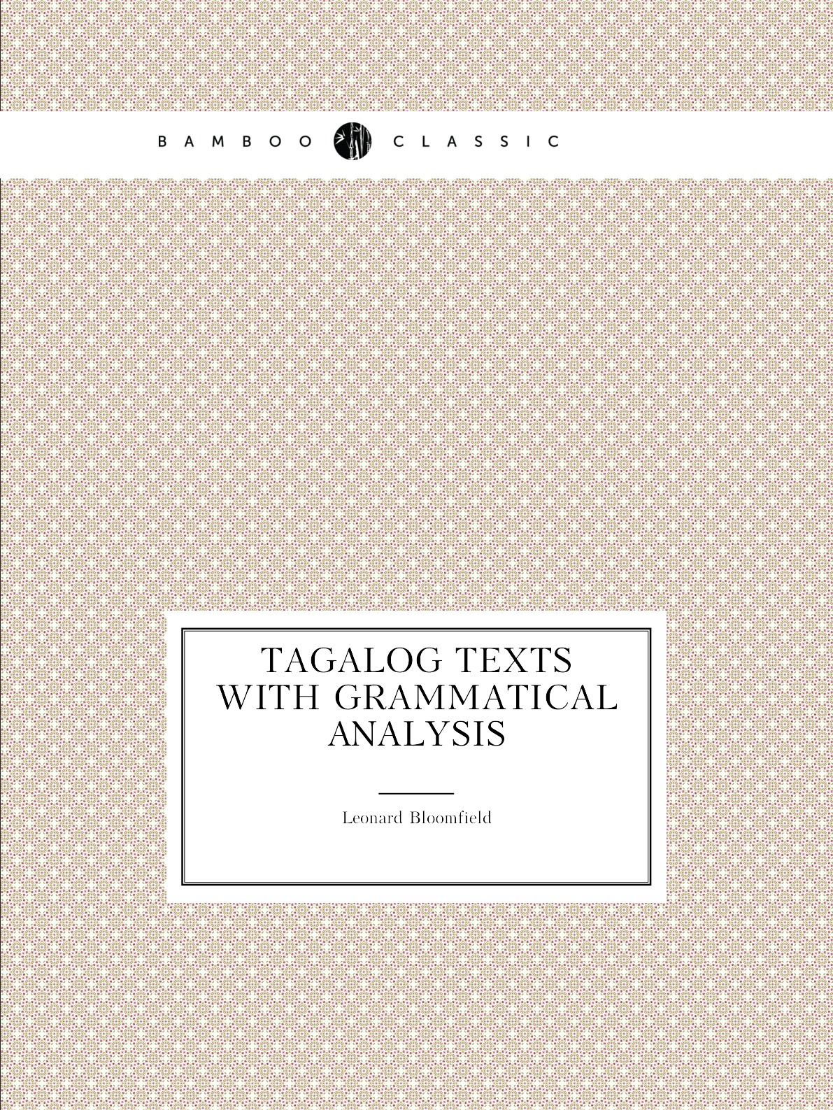 

Tagalog Texts with Grammatical Analysis