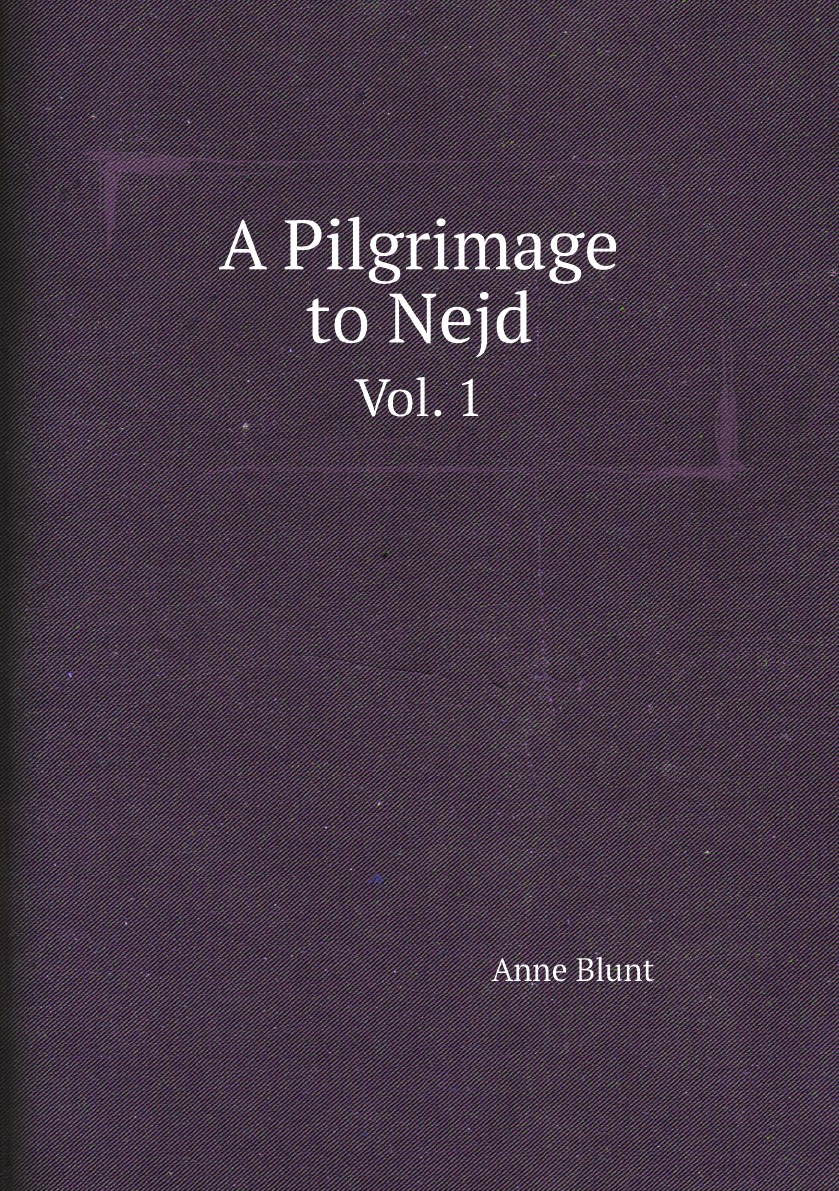 

A Pilgrimage to Nejd