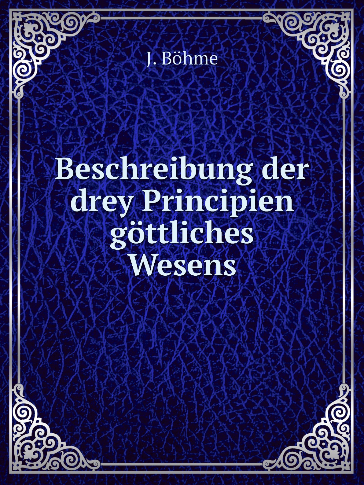 

Beschreibung der drey Principien gottliches Wesens