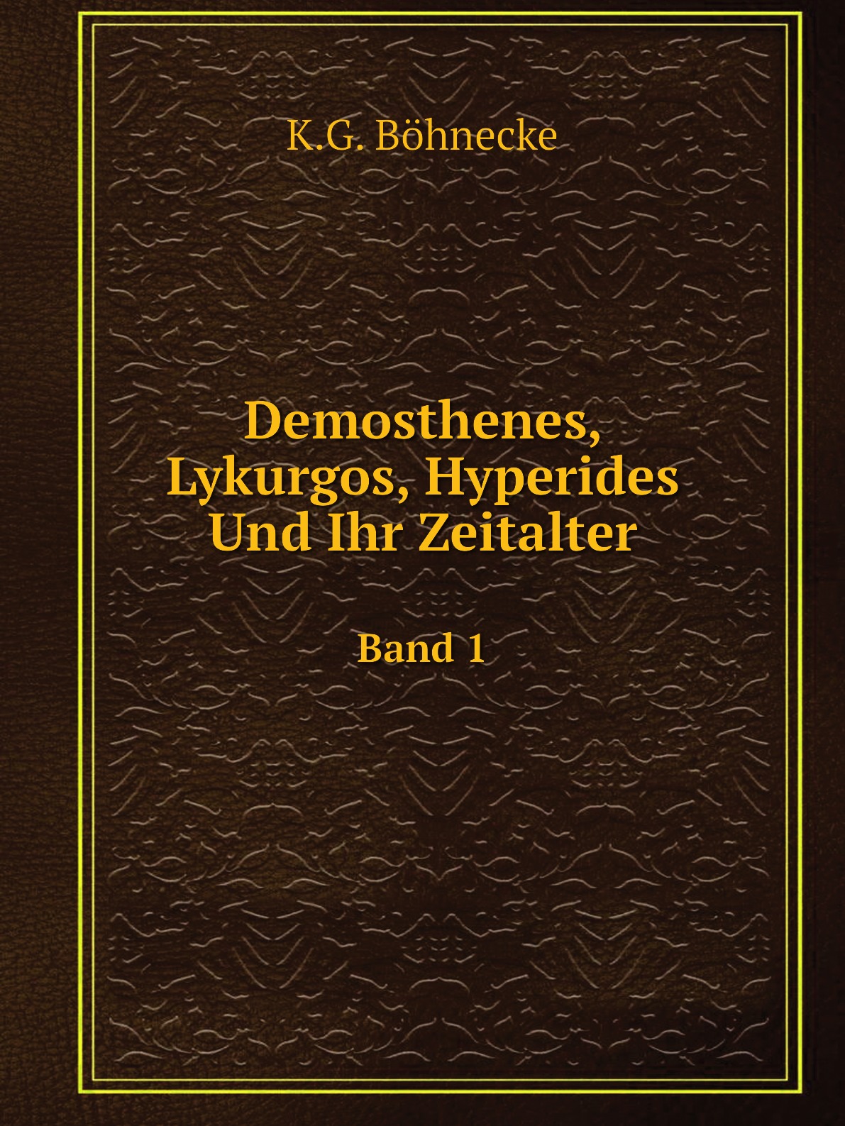 

Demosthenes, Lykurgos, Hyperides Und Ihr Zeitalter