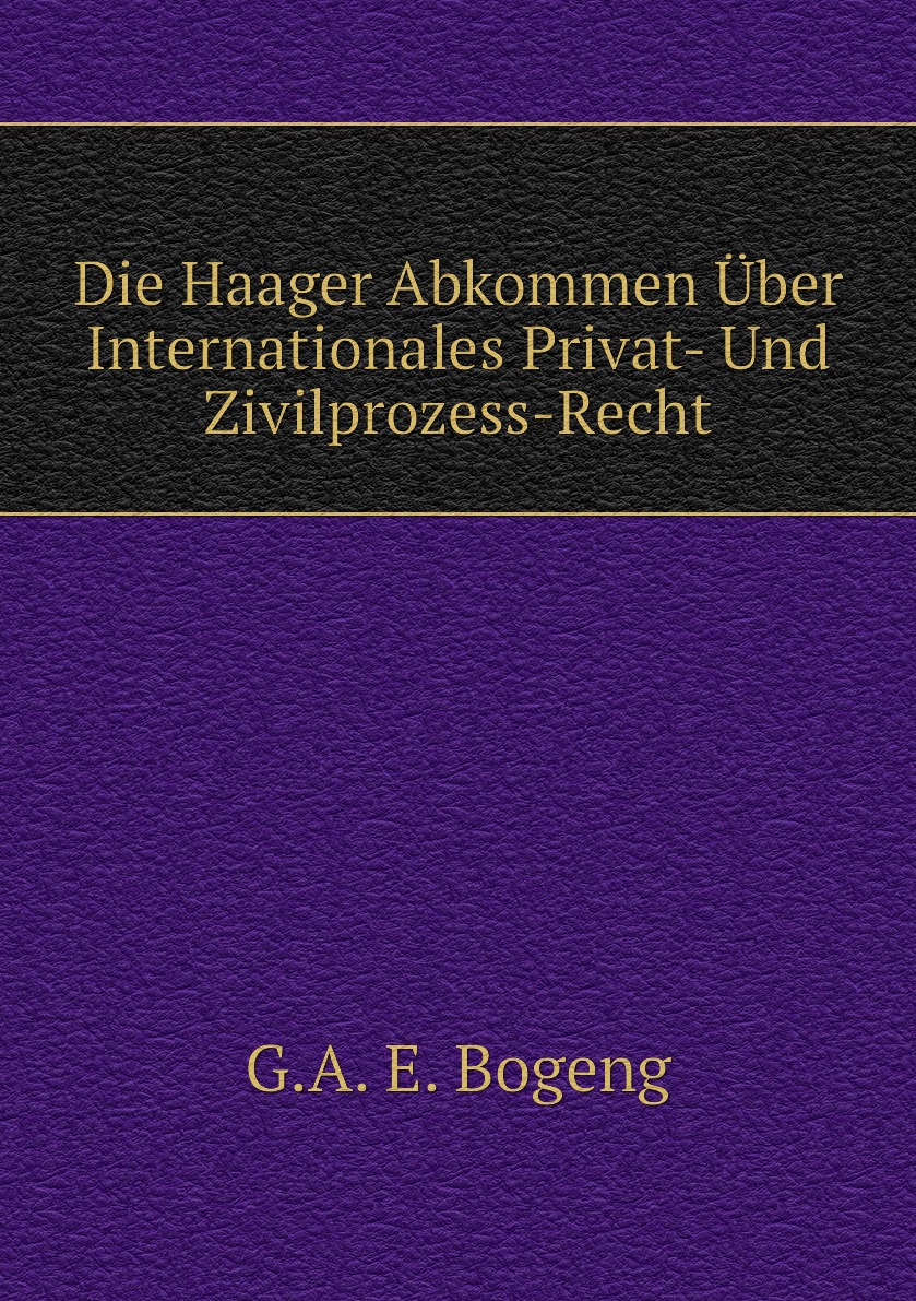 

Die Haager Abkommen Uber Internationales Privat- Und Zivilprozess-Recht