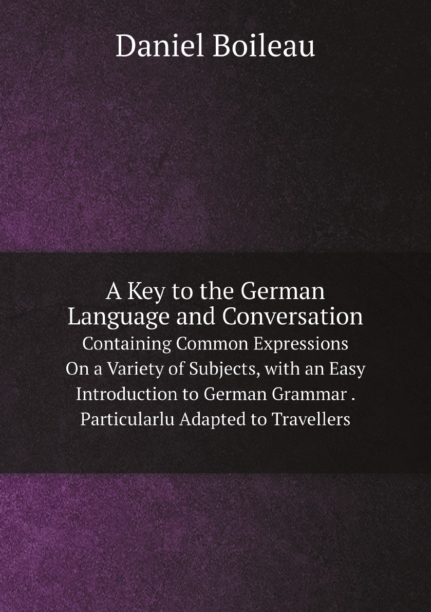 

A Key to the German Language and Conversation