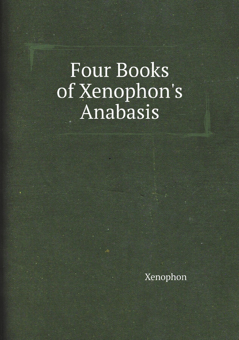 

Four Books of Xenophon's Anabasis (Ancient Greek Edition)