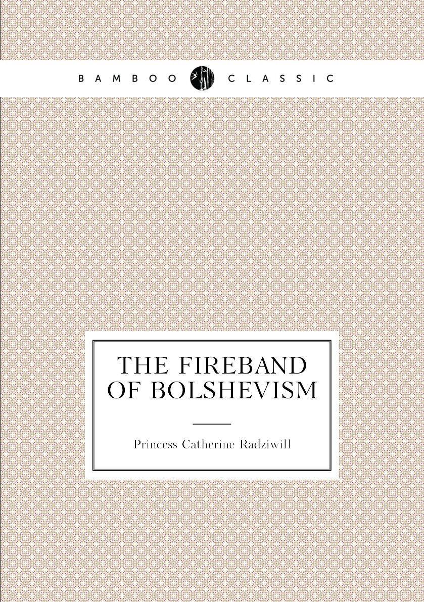 

The Fireband of Bolshevism