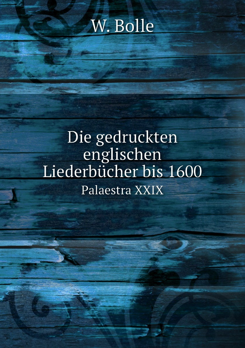 

Die gedruckten englischen Liederbucher bis 1600