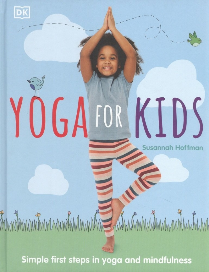 

Yoga For Kids: Simple First Steps in Yoga & Mindfulness