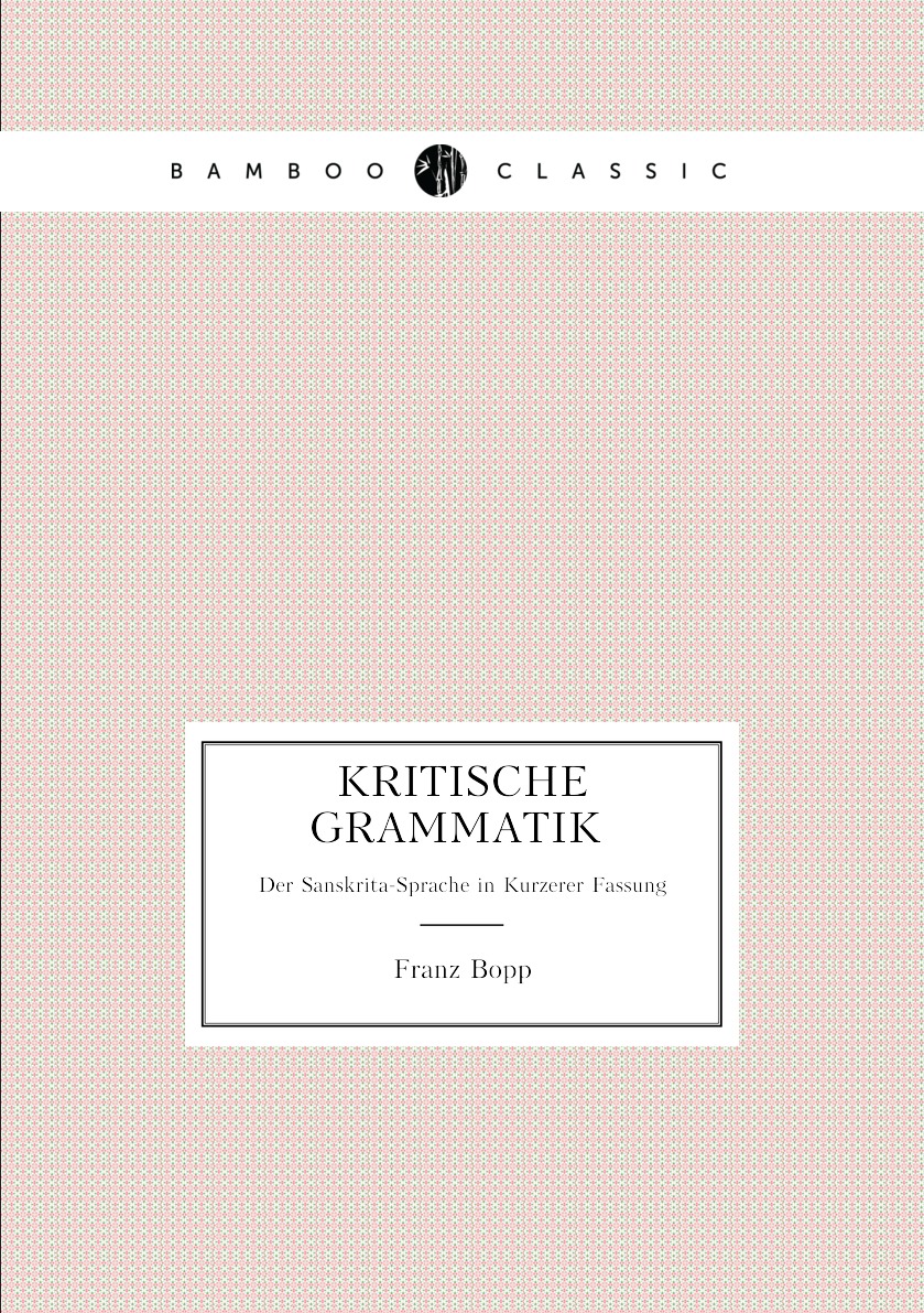 

Kritische Grammatik Der Sanskrita-Sprache in Kurzerer Fassung