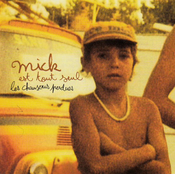 Mick Est Tout Seul - Les Chansons Perdues (1 CD)