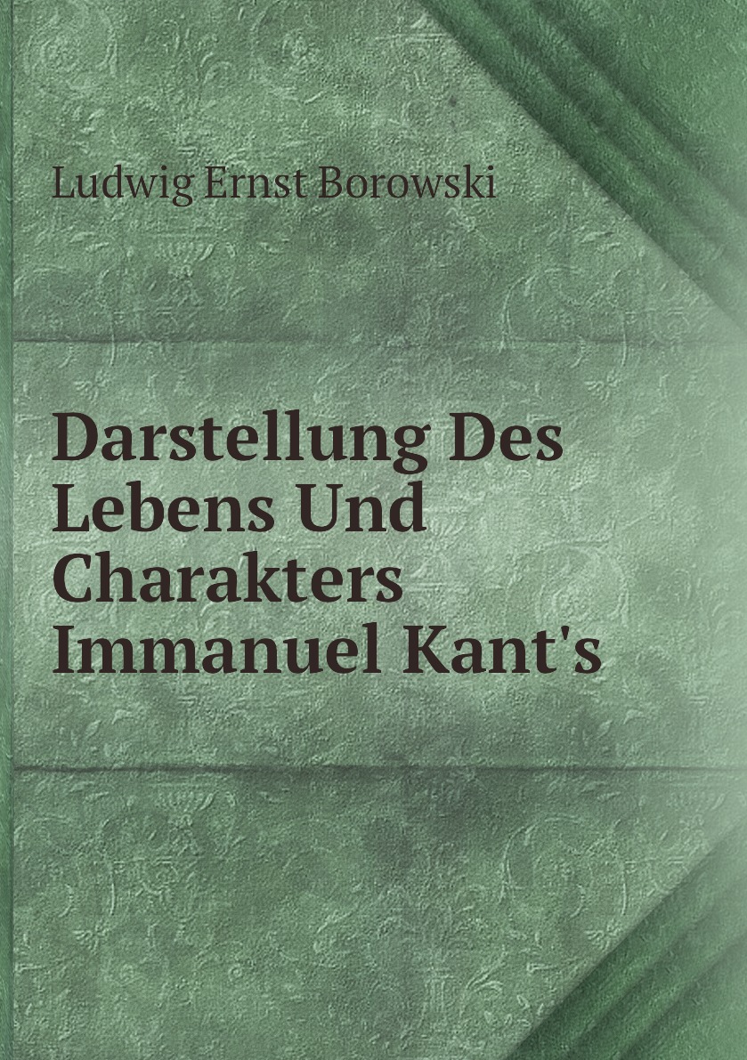 

Darstellung Des Lebens Und Charakters Immanuel Kant's
