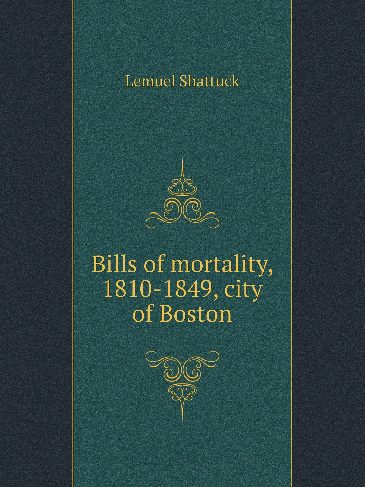 

Bills of mortality, 1810-1849, city of Boston