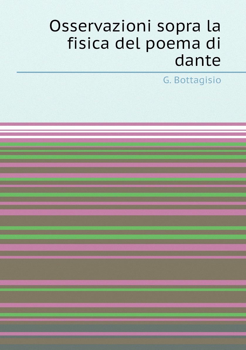 

Osservazioni sopra la fisica del poema di dante