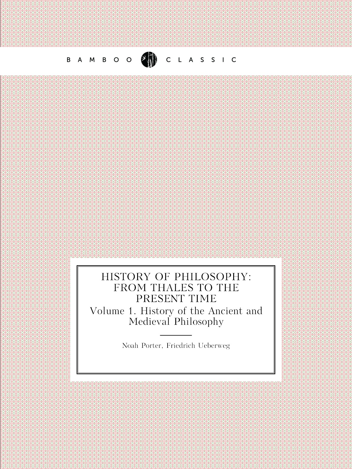 

History of Philosophy: From Thales to the Present Time