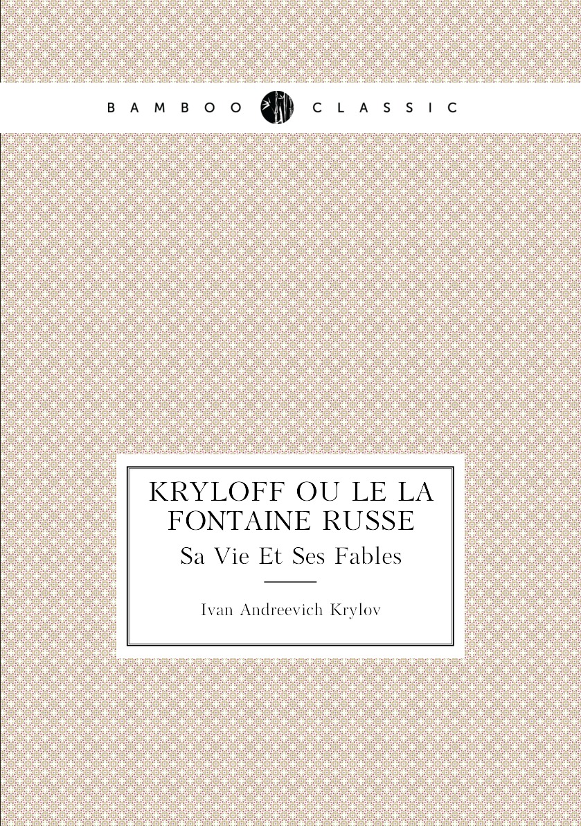 

Kryloff Ou Le La Fontaine Russe