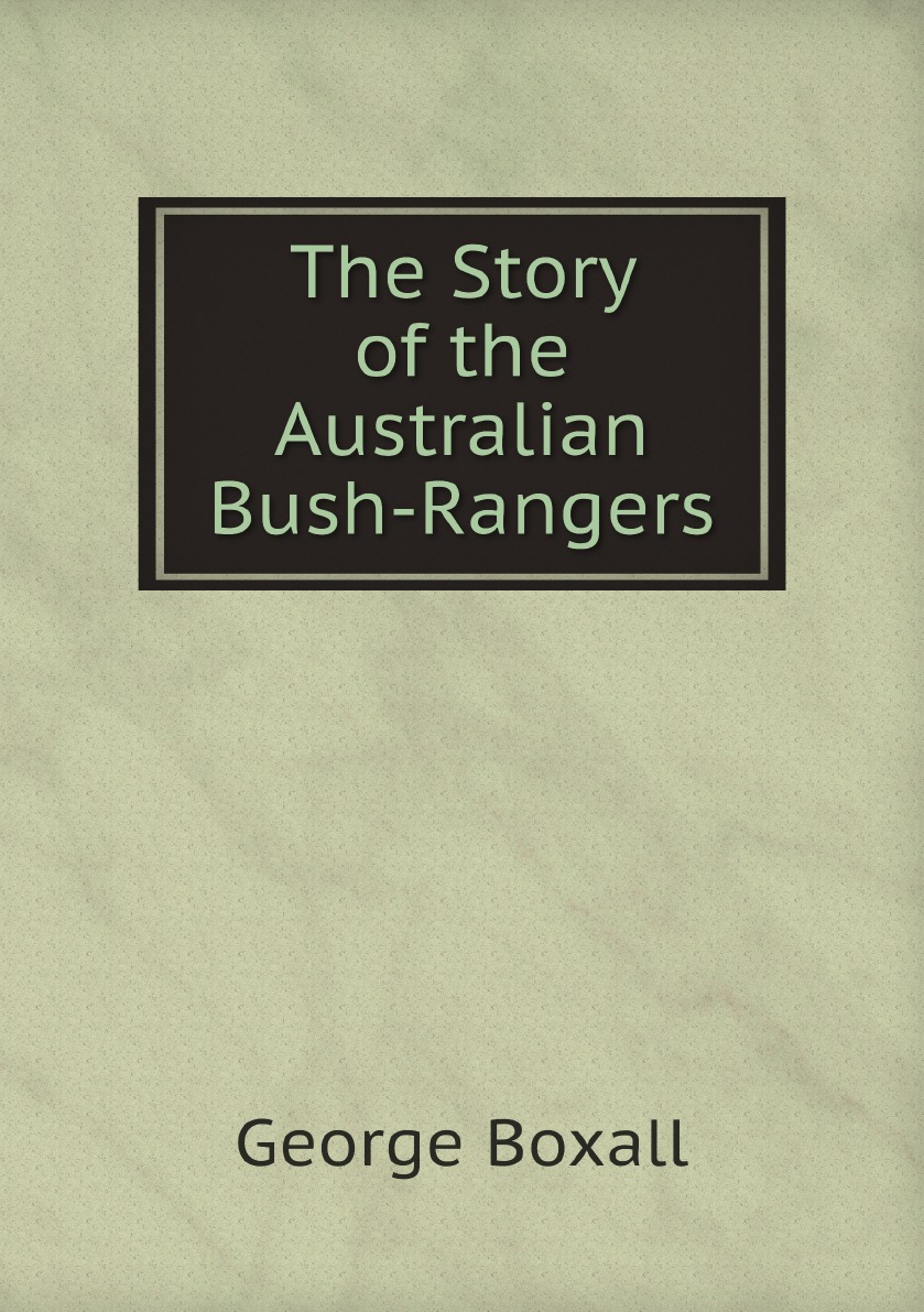 

The Story of the Australian Bush-Rangers