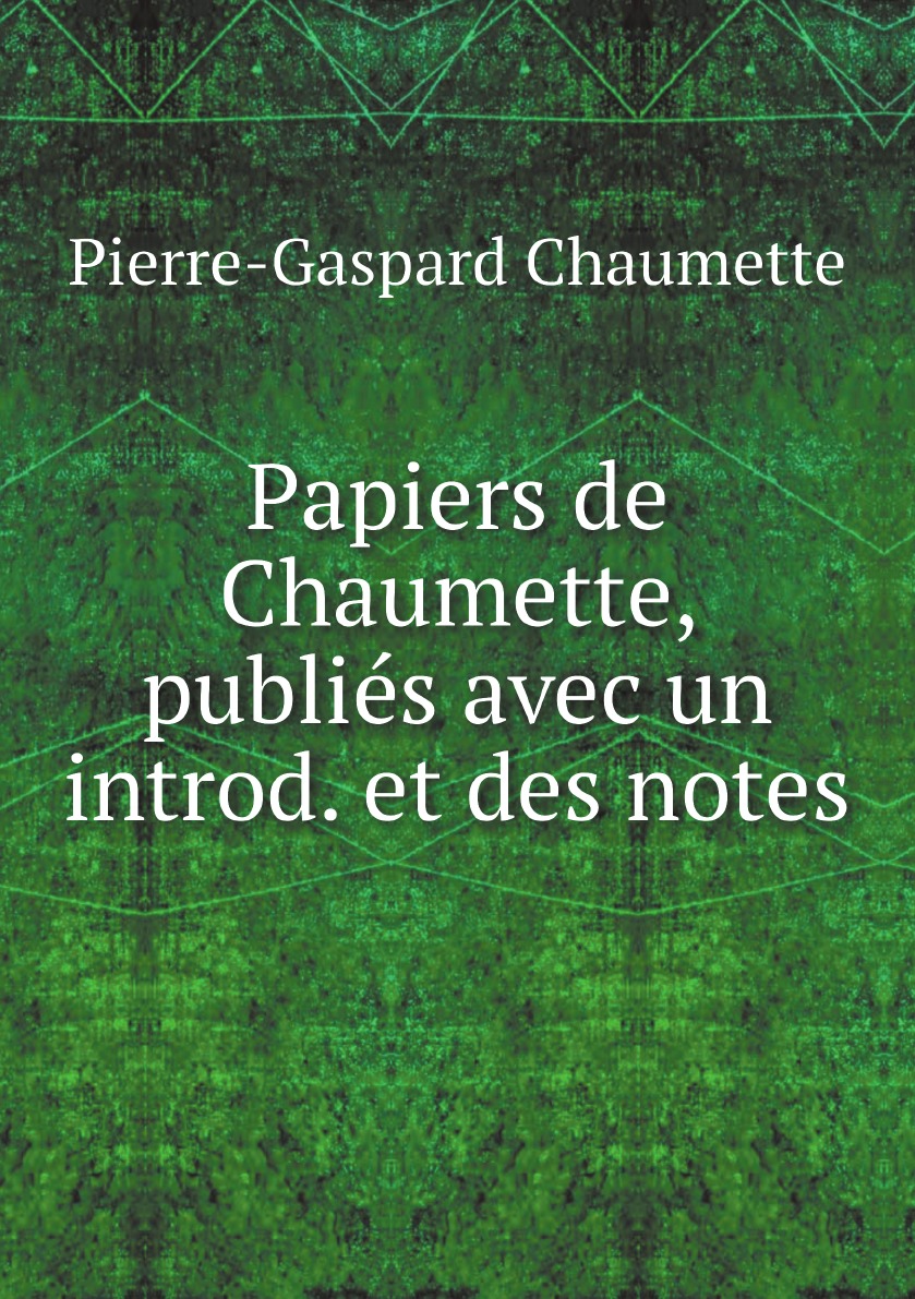 

Papiers de Chaumette, publies avec un introd. et des notes (French Edition)