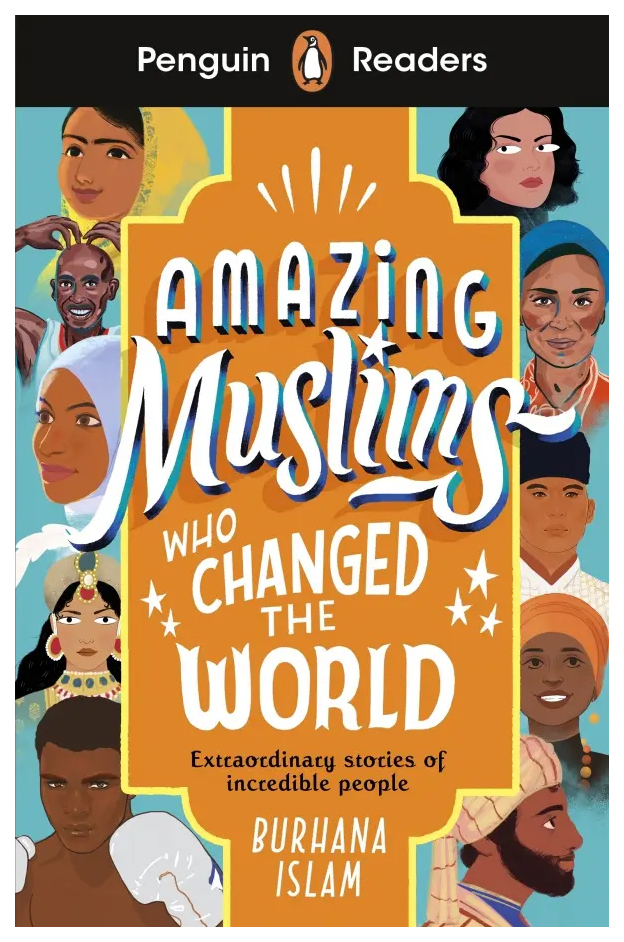 

Penguin Readers Level 3 (Pre-Intermediate) Amazing Muslims Who Changed the World…