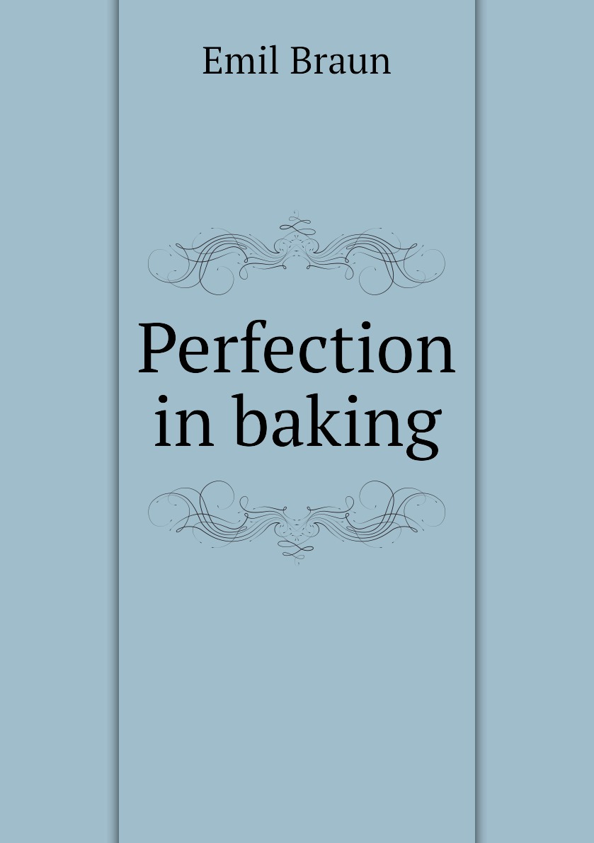 

Perfection in baking