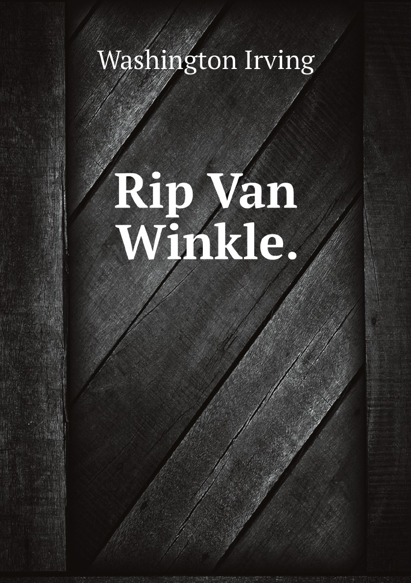 

Rip Van Winkle.