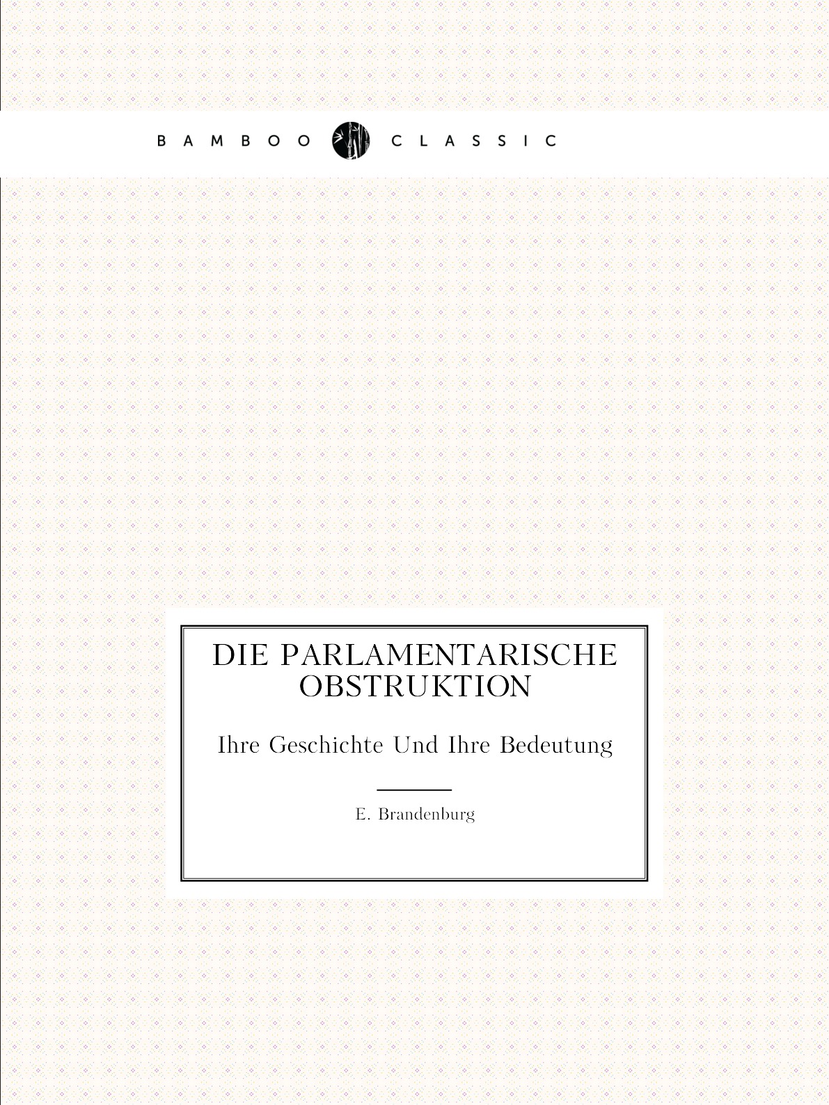 

Die Parlamentarische Obstruktion