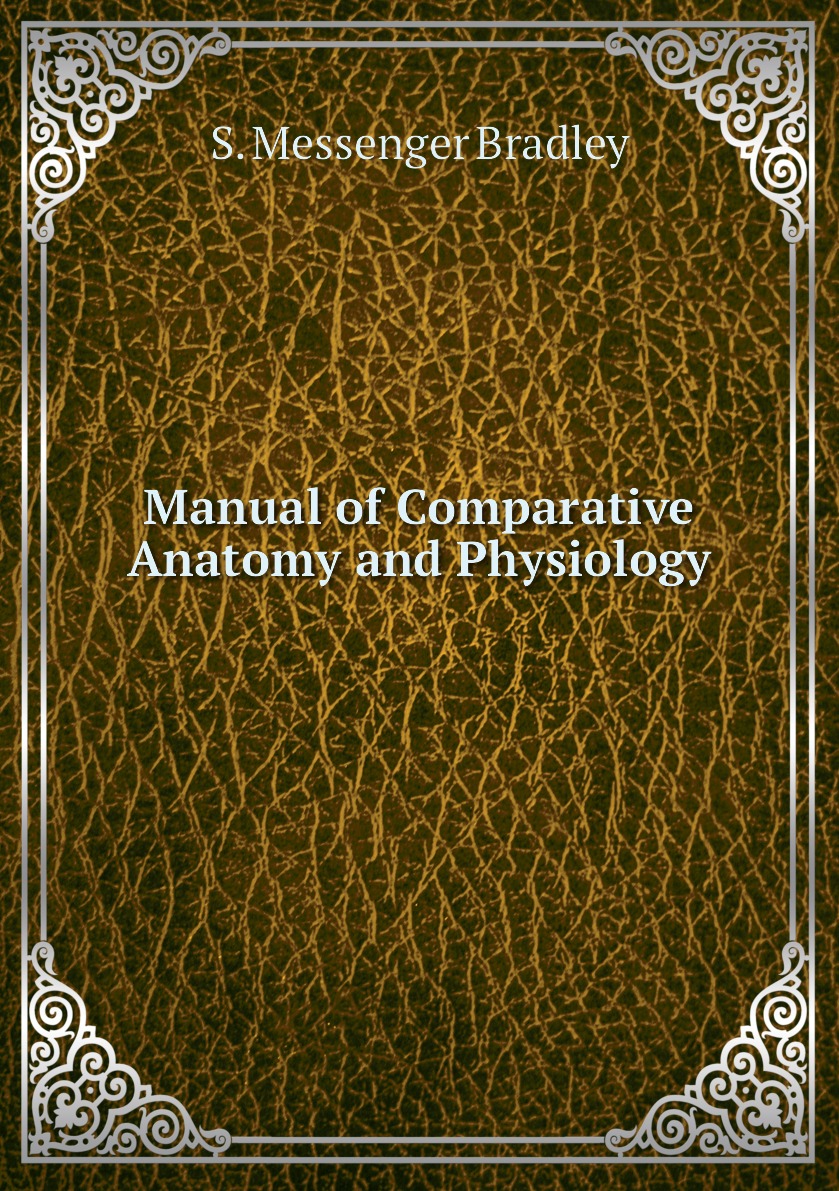 

Manual of Comparative Anatomy and Physiology