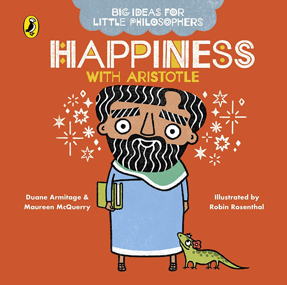 

Big Ideas for Little Philosophers: Happiness with Aristotle