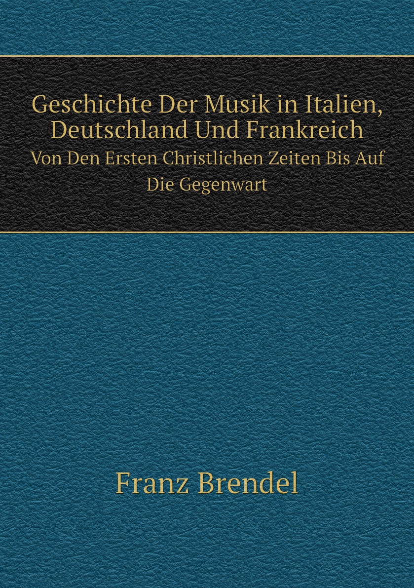 

Geschichte Der Musik in Italien, Deutschland Und Frankreich