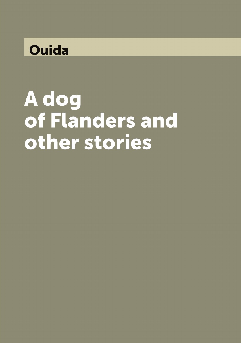 

A dog of Flanders and other stories