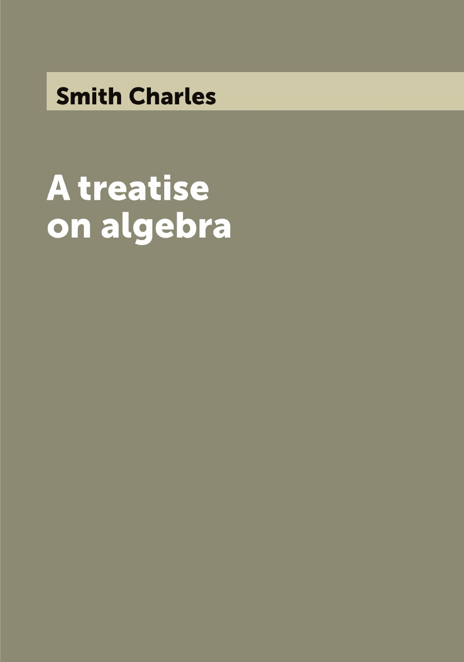 

A treatise on algebra