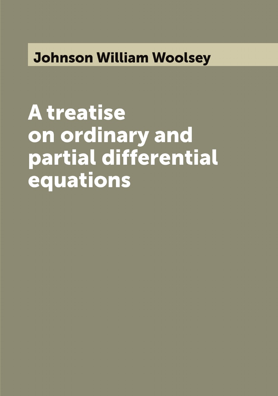 

A treatise on ordinary and partial differential equations