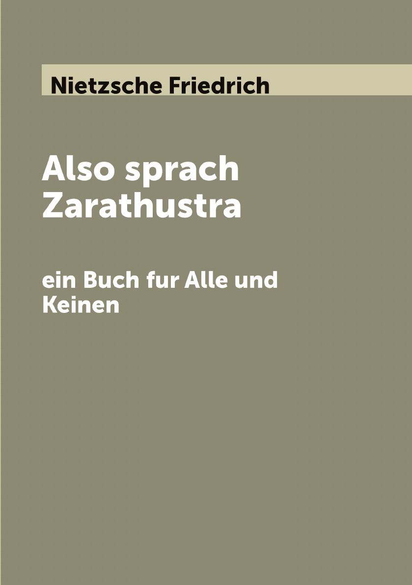 

Also sprach Zarathustra: ein Buch fur Alle und Keinen