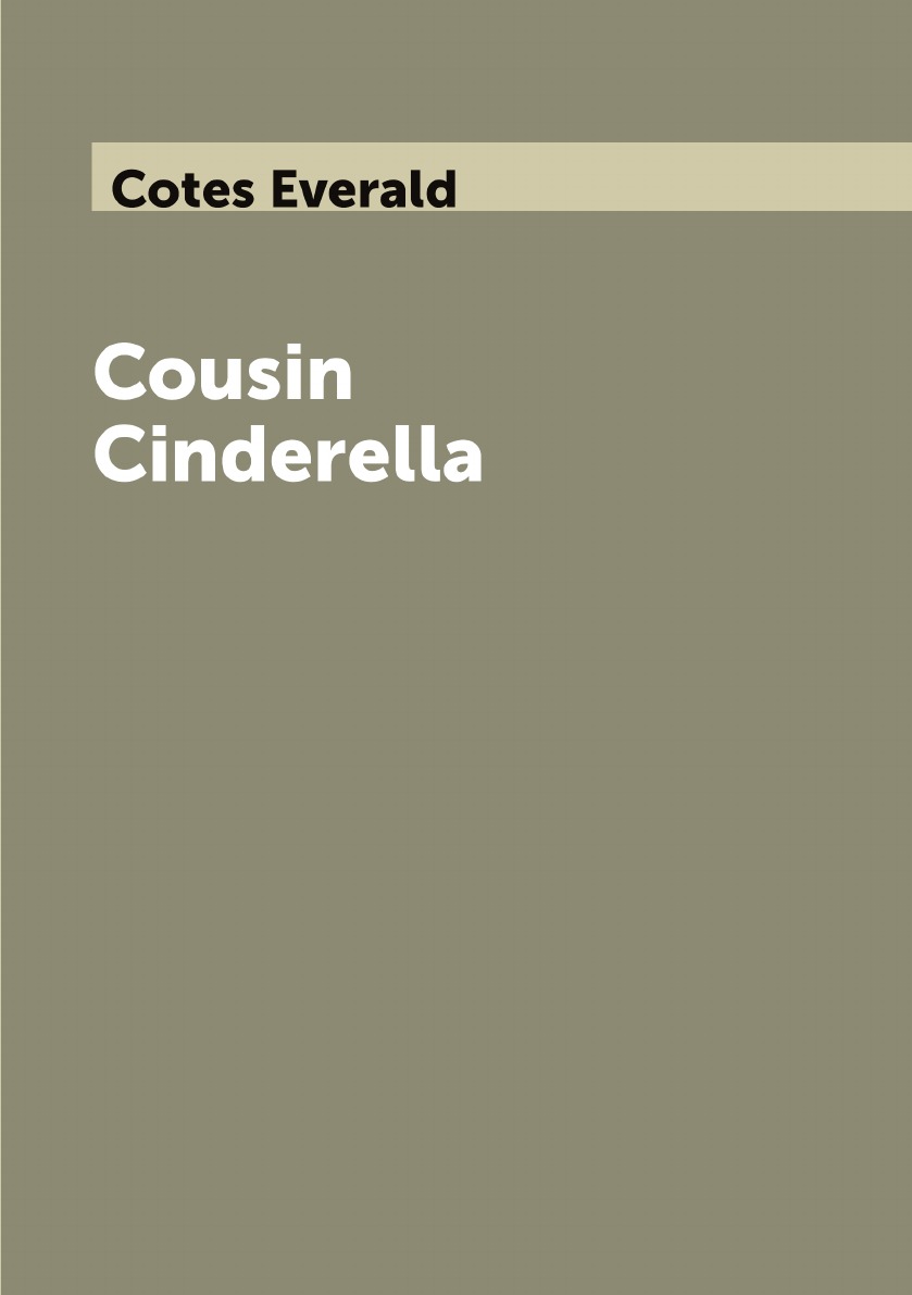 

Cousin Cinderella