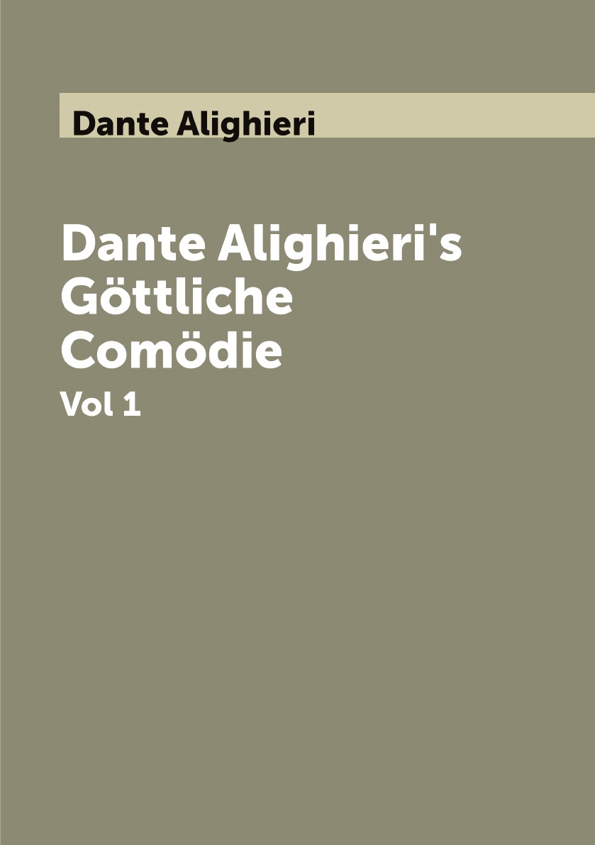

Dante Alighieri's Gottliche Comodie
