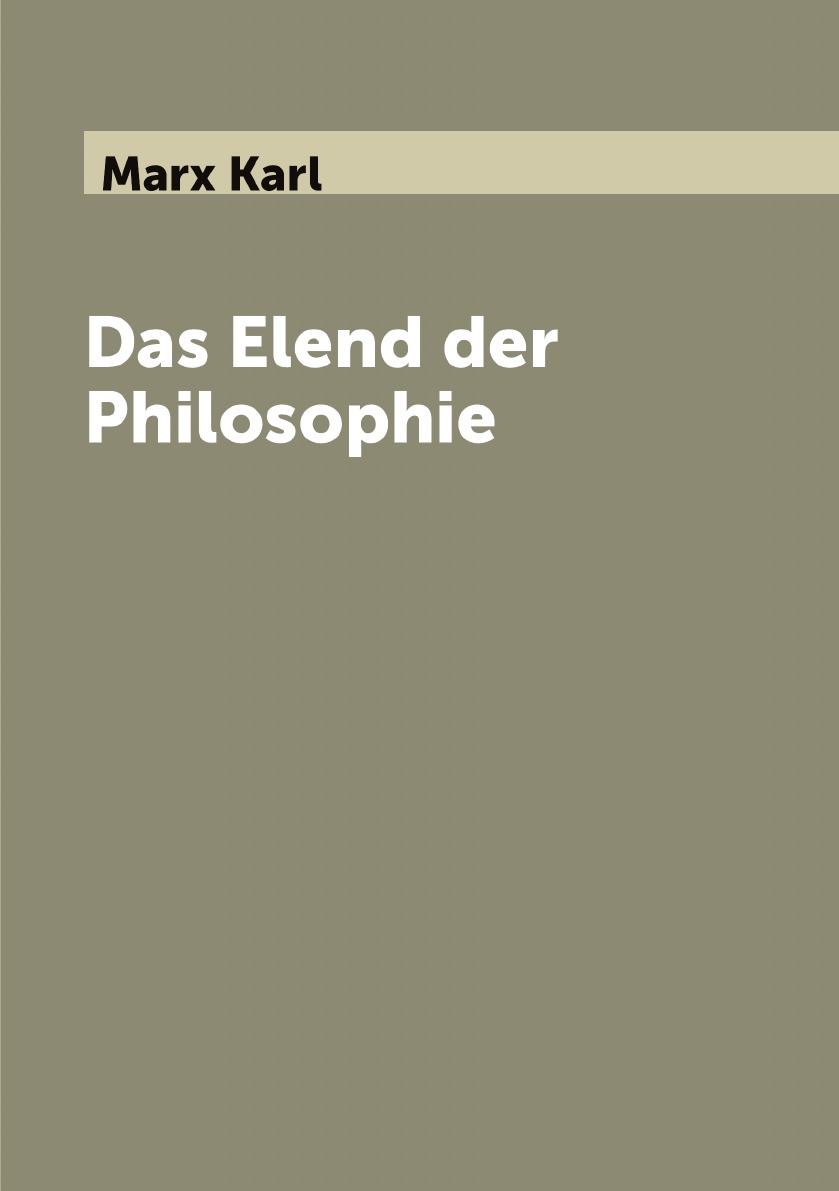 

Das Elend der Philosophie